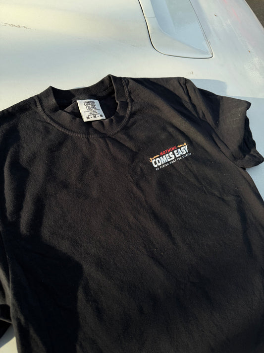 Nothing Comes Easy Tee